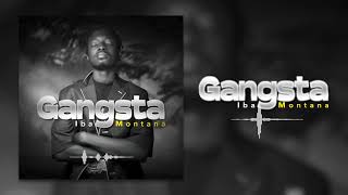 IBA MONTANA  GANGSTA Son Officiel [upl. by Hilaria]