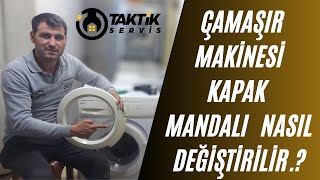 Çamaşır makinesi kapak mandalı nasıl değiştirilir [upl. by Emad278]