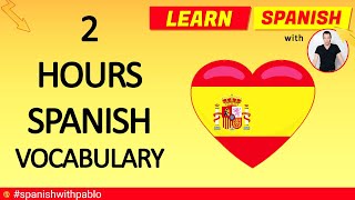 Castilian Spanish lesson Vocabulary and Phrases for 2 hours Learn Spanish with Pablo [upl. by Quince798]