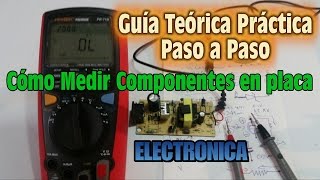 Electronica  Como Medir Componentes en placa  Guia Teorica Practica Paso a Paso [upl. by Toor]