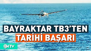 Bayraktar TB3 Türk Havacılık Tarihinde Bir İlke İmza Attı  NTV [upl. by Siblee734]