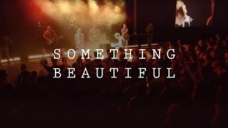 Something Beautiful  ICF Worship [upl. by Mckeon]