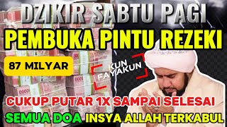 DZIKIR PAGI PEMBUKA PINTU REZEKI SABTU BERKAH‼️Doa Penarik Rezeki dari Segala PenjuruPUTAR SEKARANG [upl. by Ateloj209]