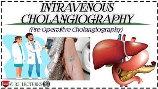 Intravenous Cholangiography PreOperative Cholangiography IVC Hepatobiliary system investigation [upl. by Harms]