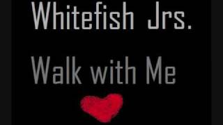 Walk with me  Whitefish Jrs [upl. by Fotzsyzrk728]