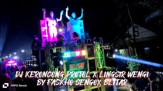 DJ KERONCONG PROTOL X LINGSIR WENGI By Faskho Sengox Blitar [upl. by Krysta787]