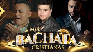 Mix Bachata Cristiana Josue Raudez  Victor Garcia Diaz  Agustin Amador [upl. by Mika]