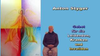 Gebet für leidende Kranke Invaliden mit Anton Styger [upl. by Adiv]