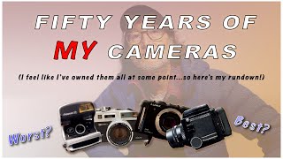 Remembering and Rating All the Cameras I Owned Over a FIFTY Year Period19722022 [upl. by Uuge]