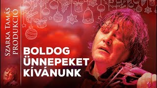 Szarka Tamás  Boldog ünnepeket kívánunk Karácsonyi dalok [upl. by Marilin]