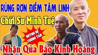 Quả Báo Rùng Rợn Khi Chạm Đến Phật Sống Thích Minh Tuệ Ai Cũng Khiếp Sợ Hậu Quả Khôn Lường [upl. by Anertak]