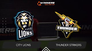 Winners Goal Pro Cup City Lions  Thunder Strikers 191124 First Group Stage Group B [upl. by Prent]