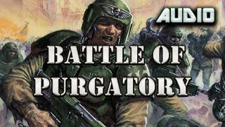 Battle of Purgatory  Warhammer 40k Audio [upl. by Nnateragram]