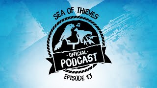 Sea of Thieves Official Podcast Episode 13 2023 in Review [upl. by Auqinihs]