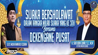 SIJAKA BERSHOLAWAT DALAM RANGKA MILAD SIJAKA YANG KE 3 TH BERSAMA DEKENGANE PUSAT GUS MUHAMMAD IQDAM [upl. by Eive]