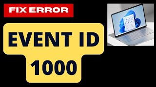 Event ID 1000 Error on Windows 11  10 Fix [upl. by Spark49]