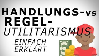 Regelutilitarismus vs Handlungsutilitarismus 5 Einfach erklärt AMODO Philosophie begreifen [upl. by Oiratnom]