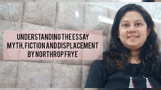 Myth Fiction and Displacement  Northrop Frye  English Literature  Literary Criticism and Theory [upl. by Thorbert]