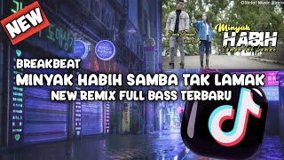 DJ MINANG TERBARU MINYAK HABIH SAMBA TAK LAMAK  NEW REMIX BREAKBEAT TERBARU FULL BASS ‼️ [upl. by Austin]