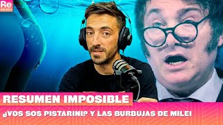 ¿Vos sos Pistarini y las burbujas de Milei  Resumen imposible [upl. by Kcinimod]