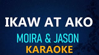 IKAW AT AKO  Moira amp Jason KARAOKE VERSION [upl. by Gujral]