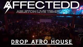 Drop  Afro House  Ableton Template by AFFECTEDD EP36 afrohouse [upl. by Eniliuqcaj603]