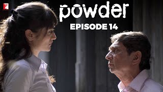 Powder  Full Episode 14  TV Series [upl. by Simpkins]