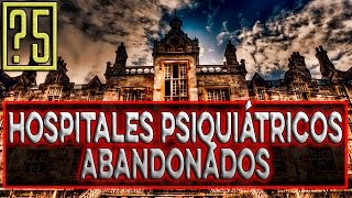 5 Hospitales Psiquiátricos Abandonados que te pondrán el vello de punta Videos de terror 2015 [upl. by Seana]