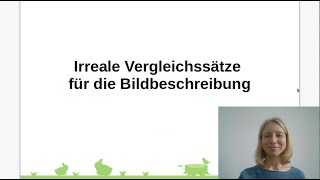 Irreale Vergleichssätze für die Bildbeschreibung B2C1 I Deutsch mit Katharina [upl. by Lawlor378]