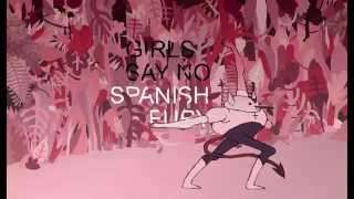 GIRLS SAY NO quotSPANISH FURYquot [upl. by Gytle179]