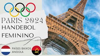 PAÍSES BAIXOS X ANGOLA AO VIVO HANDEBOL FEMININO OLIMPIADAS 2024 olimpiadas2024 [upl. by Shultz371]