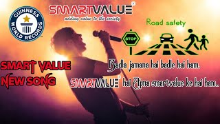 SMARTVALUE CREATED A NEW WORLD RECORD ON ROAD SAFETY  Smart value New song [upl. by Sabec]