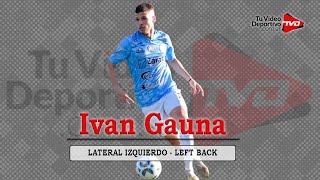 Ivan Gauna  Lateral Izquierdo  Left Back • 2023 [upl. by Ikram]