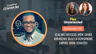 Scaling Success How Chiko Abengowe Built a Coworking Empire from Scratch [upl. by Yadsendew560]