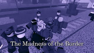 NicholasMalenkov  The Madness of the Border A Roblox Short Film [upl. by Cloe]