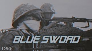 BLUE SWORD  Operation Blue Sword B [upl. by Zeiger]