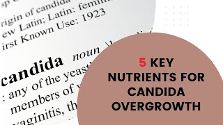 5 Key Nutrients For Candida Overgrowth [upl. by Norrehc]