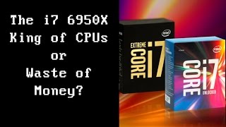 Intel Core i7 6950X King of CPUs or Waste of Money [upl. by Gilliam621]