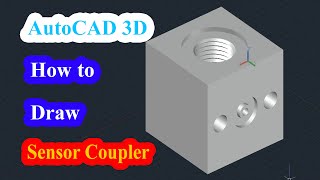 AutoCAD 3D How to draw sensor coupler 3D Modeling Autodesk Sketches AutoCAD Tutorial [upl. by Donough]