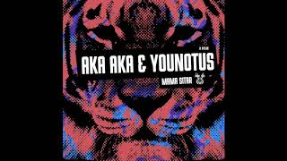 AKA AKA amp Younotus  Mama Sitar OUT NOW [upl. by Ahsiak]