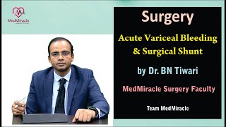 Video No 85 Acute Variceal Bleeding and Surgical Shunt by Team MedMiracle [upl. by Nylecyoj856]