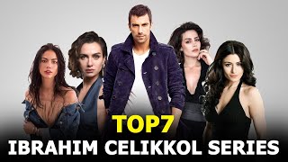 Top 7 İbrahim Çelikkol Drama Series 2020  You Must Watch [upl. by Yngad]