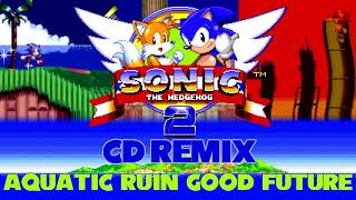 Aquatic Ruin Zone Good Future Remix  Sonic 2 CD Remix Music [upl. by Murvyn192]