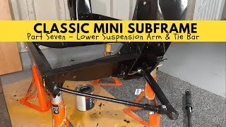 Classic Mini Lower Suspension Arm amp Tie Bar Fitment [upl. by Annaynek]