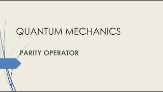 Parity operator in quantum mechanics [upl. by Aneloc]