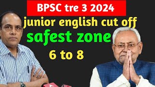 bpsc tre 3 junior 6 to 8 English cut off Bihar teachersafest zonefemalemalecut off 2024 [upl. by Ecinej]