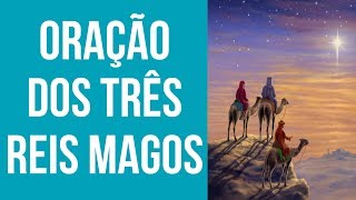 ORAÇÃO DOS TRÊS REIS MAGOS [upl. by Abagael477]