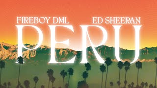 Fireboy DML amp Ed Sheeran  Peru Official Lyric Video [upl. by Aierb]