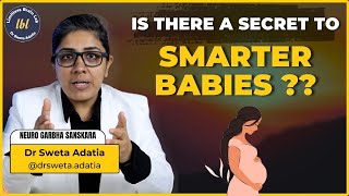 The Science of Garbha Sanskar Unlocking Conscious Pregnancy  Dr Sweta Adatia [upl. by Ydac]