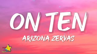 Arizona Zervas  ON TEN Lyrics [upl. by Devondra]